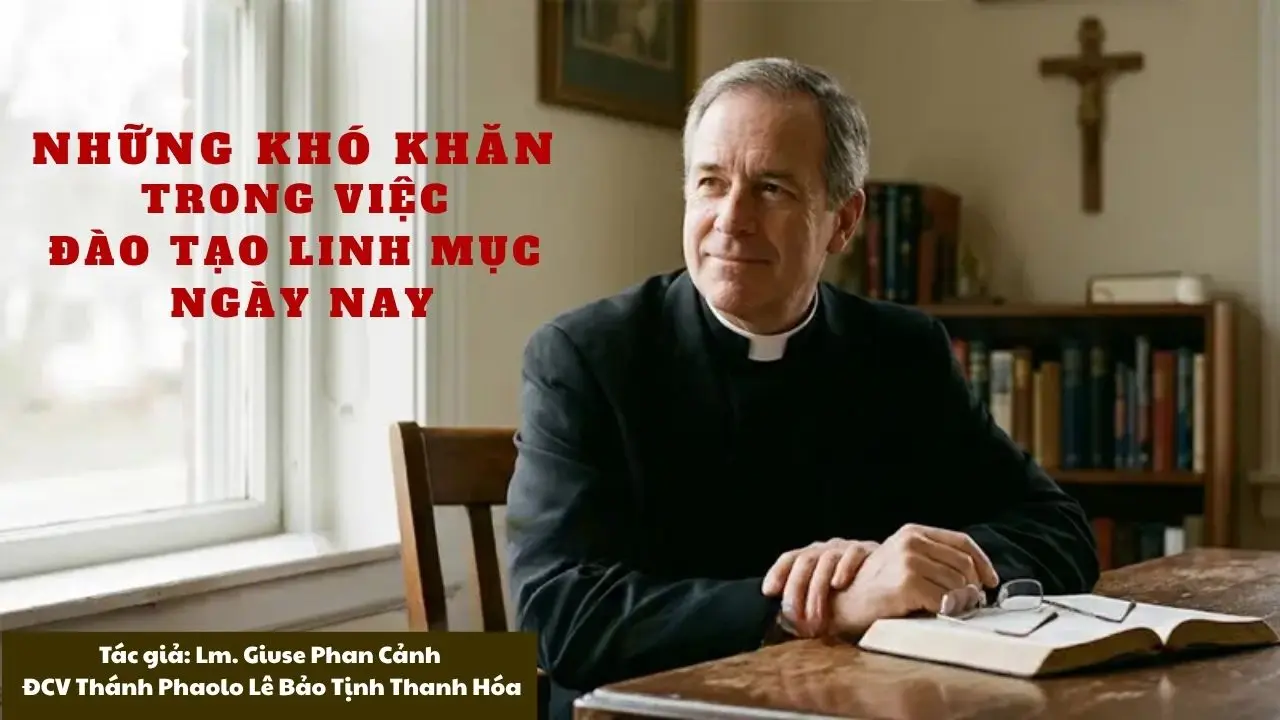 Những khó khăn trong việc đào tạo linh mục ngày nay